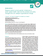 Reasons behind current gender imbalances in senior global health roles and the practice and policy changes that can catalyze organizational change
